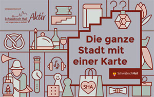 City-Gutschein
Schwäbisch Hall Kartendarstellung City-Gutschein
Schwäbisch Hall